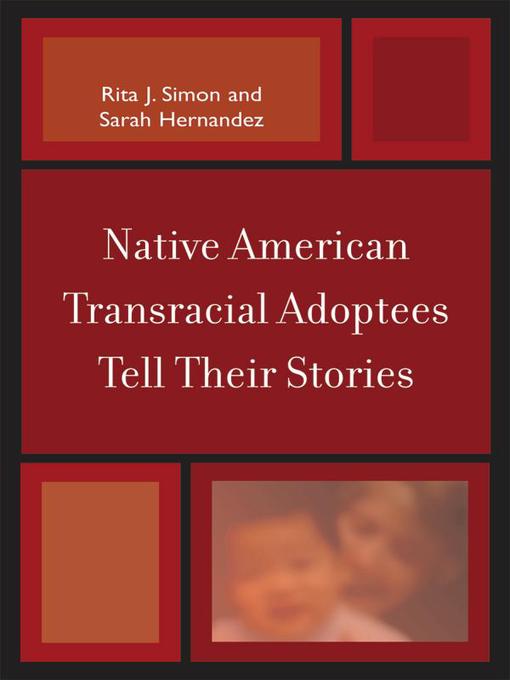 Title details for Native American Transracial Adoptees Tell Their Stories by Rita J. Simon - Available